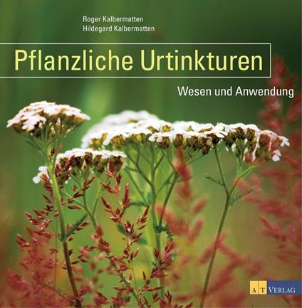 Pflanzliche Urtinkturen