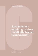 Der Empfang der Sakramente der Busse, der Eucharistie oder der Krankensalbung durch katholische Gläubige in einer nichtkatholischen Kirche oder kirchlichen Gemeinschaft