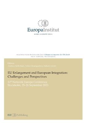 EU Enlargement and European Integration: Challenges and Perspectives:14th Network Europe Conference - Stockholm, 25-26 September 2023 - Andreas Kellerhals - cover