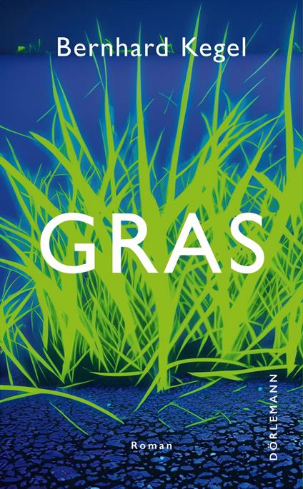 Gras - Bernhard Kegel - ebook