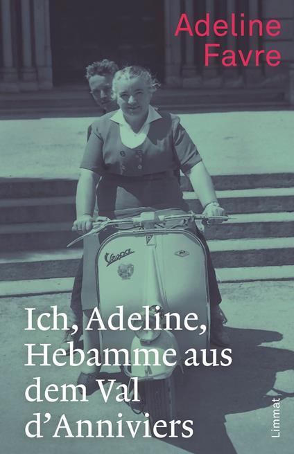 Ich, Adeline, Hebamme aus dem Val d'Anniviers