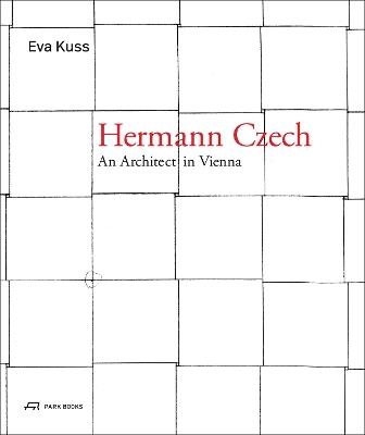 Hermann Czech: An Architect in Vienna - Eva Kuss - cover
