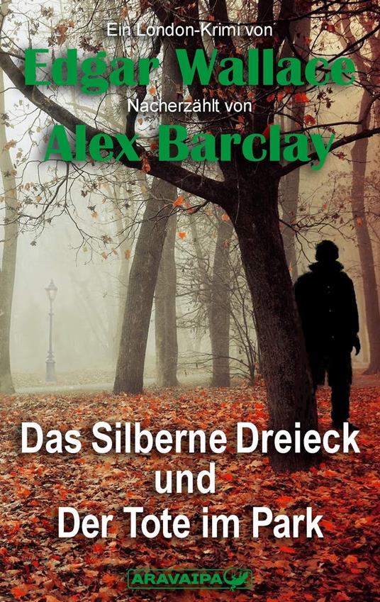 Das Silberne Dreieck und Der Tote im Park