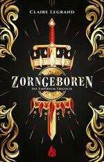 Zorngeboren - Die Empirium-Trilogie (Bd. 1)