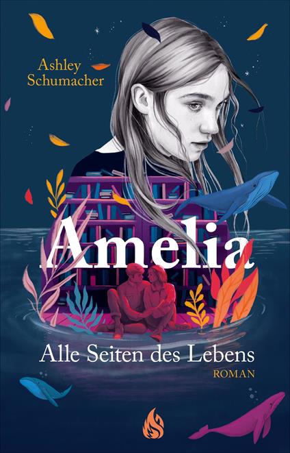 Amelia. Alle Seiten des Lebens - Ashley Schumacher,Barbara König - ebook