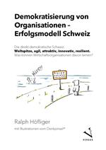 Demokratisierung von Organisationen – Erfolgsmodell Schweiz