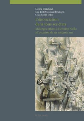 L'enonciation dans tous ses etats: Melanges offerts a Henning Nolke a l'occasion de ses soixante ans - cover