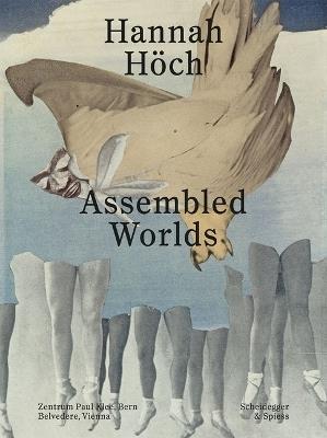 Hannah Höch: Assembled Worlds - cover