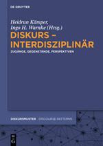 Diskurs - interdisziplinar: Zugange, Gegenstande, Perspektiven