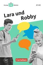 Die junge DaF-Bibliothek: Lara und Robby, A1/A2