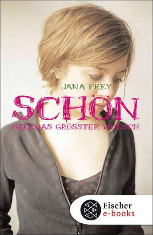 Schön – Helenas größter Wunsch - Jana Frey - ebook