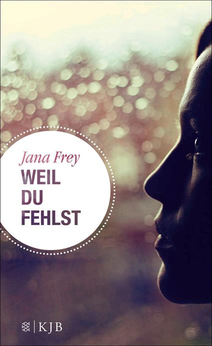 Weil du fehlst - Jana Frey - ebook