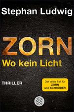 Zorn - Wo kein Licht