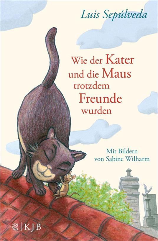 Wie der Kater und die Maus trotzdem Freunde wurden - Luis Sepulveda,Sabine Wilharm,Willi Zurbrüggen - ebook