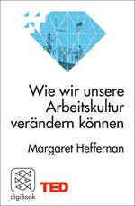 Wie wir unsere Arbeitskultur verändern können