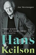 Hans Keilson – Immer wieder ein neues Leben