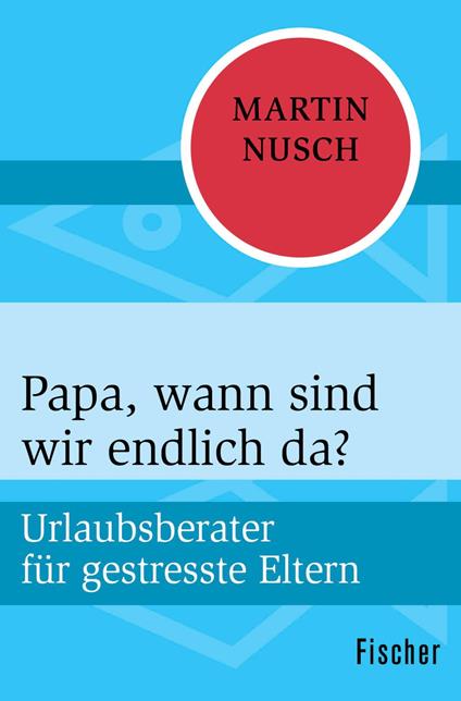 Papa, wann sind wir endlich da?