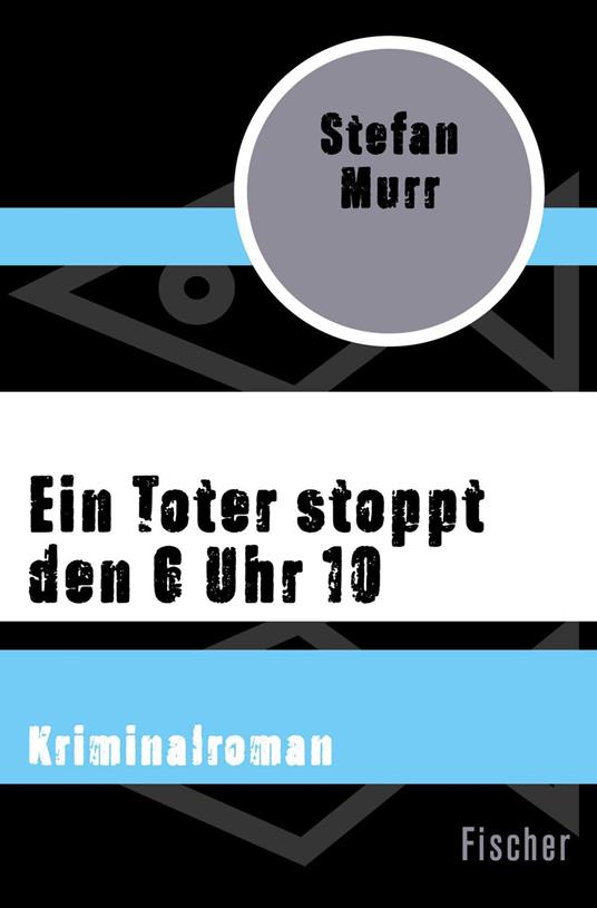 Ein Toter stoppt den 6 Uhr 10