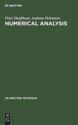 Numerical Analysis: A First Course in Scientific Computation - Peter Deuflhard,Andreas Hohmann - cover