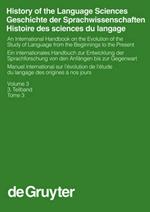 History of the Language Sciences / Geschichte der Sprachwissenschaften / Histoire des sciences du langage. 3. Teilband