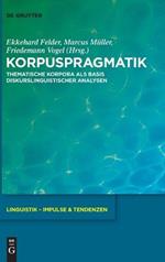 Korpuspragmatik: Thematische Korpora ALS Basis Diskurslinguistischer Analysen