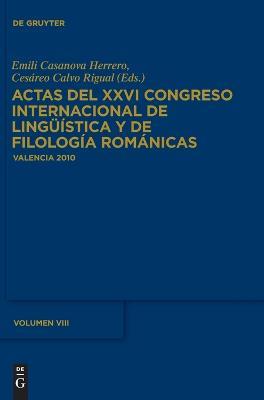 Actas del XXVI Congreso Internacional de Linguistica y de Filologia Romanicas Actas del XXVIe Congres Internacional de Linguistica y Filologia Romaniques - cover