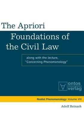 The Apriori Foundations of the Civil Law: Along with the lecture "Concerning Phenomenology" - cover