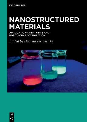 Nanostructured Materials: Applications, Synthesis and In-Situ Characterization - cover