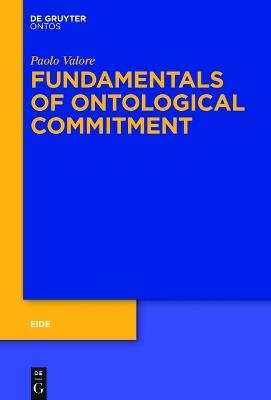 Fundamentals of Ontological Commitment - Paolo Valore - cover