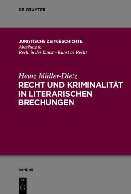 Recht Und Kriminalität in Literarischen Brechungen - Heinz Müller-Dietz - cover