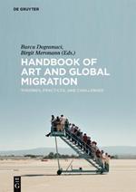 Handbook of Art and Global Migration: Theories, Practices, and Challenges