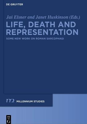 Life, Death and Representation: Some New Work on Roman Sarcophagi - cover