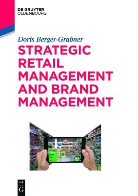 Strategic Retail Management and Brand Management: Trends, Tactics, and Examples - Doris Berger-Grabner - cover