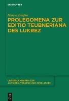 Prolegomena Zur Editio Teubneriana Des Lukrez