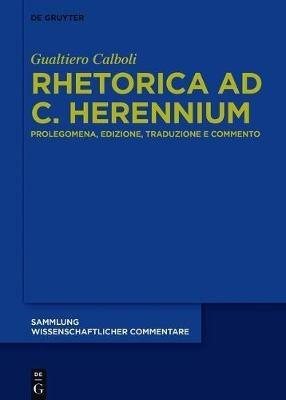 Cornifici Seu Incerti Auctoris >Rhetorica Ad C. Herennium: Prolegomena, Edizione, Traduzione, Commento E Lessico - Gualtiero Calboli - cover