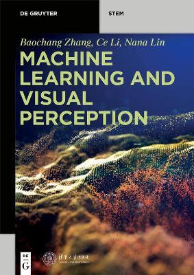 Machine Learning and Visual Perception - Baochang Zhang,Ce Li,Nana Lin - cover