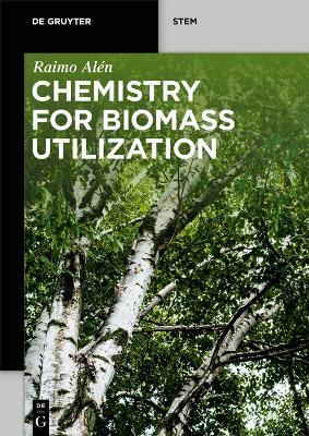 Chemistry for Biomass Utilization - Raimo Alén - cover