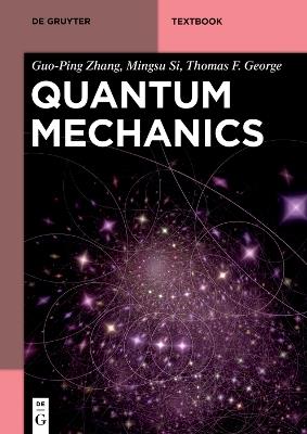 Quantum Mechanics - Guo-Ping Zhang,Mingsu Si,Thomas F. George - cover