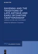 Ravenna and the Traditions of Late Antique and Early Byzantine Craftsmanship: Labour, Culture, and the Economy