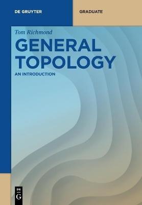 General Topology: An Introduction - Tom Richmond - cover