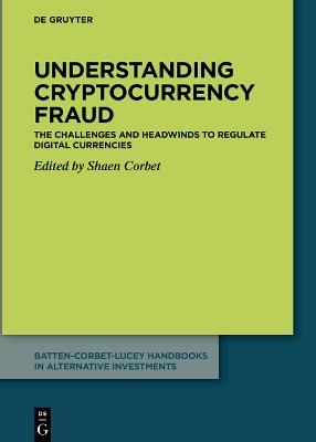 Understanding cryptocurrency fraud: The challenges and headwinds to regulate digital currencies - cover