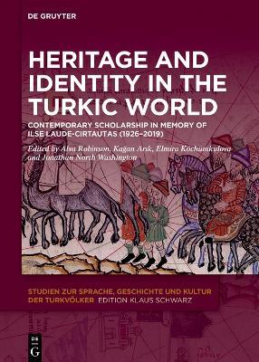 Heritage and Identity in the Turkic World: Contemporary Scholarship in Memory of Ilse Laude-Cirtautas (1926–2019) - cover