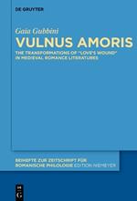 Vulnus amoris: The Transformations of “Love’s Wound” in Medieval Romance Literatures