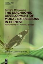 The Diachronic Development of Modal Expressions in Chinese: From Late Archaic to Middle Chinese