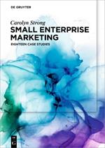 Small Enterprise Marketing: Eighteen Case Studies