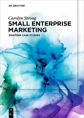 Small Enterprise Marketing: Eighteen Case Studies - Carolyn Strong - cover