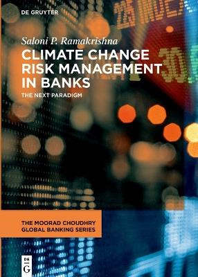 Climate Change Risk Management in Banks: The Next Paradigm - Saloni P. Ramakrishna - cover