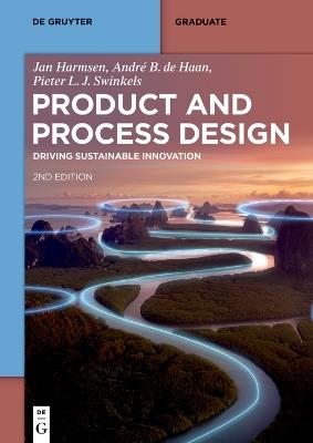 Product and Process Design: Driving Sustainable Innovation - Jan Harmsen,Andr? B de Haan,Pieter L J Swinkels - cover