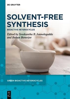 Solvent-Free Synthesis: Bioactive Heterocycles - cover