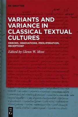 Variants and Variance in Classical Textual Cultures: Errors, Innovations, Proliferation, Reception? - cover